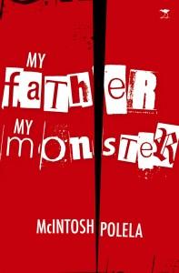 Mackintosh Polela, My Father, My Monster, Jacana Media, 2011