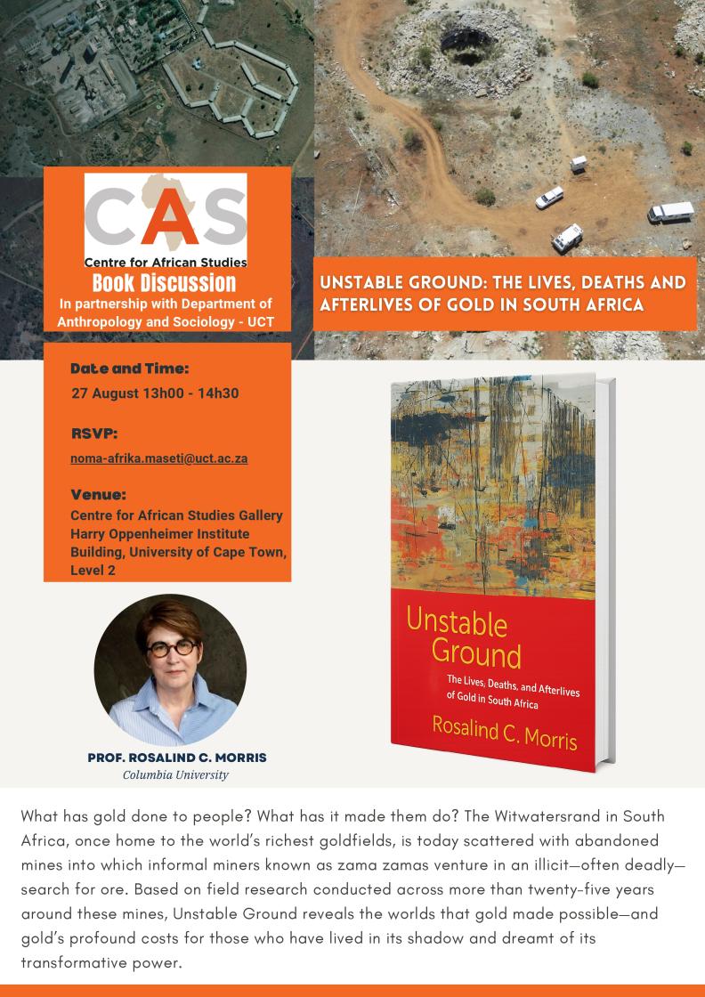 Book Discussion - UNSTABLE GROUND: THE LIVES, DEATHS AND AFTERLIVES OF GOLD IN SOUTH AFRICA by Prof Rosalind C. Morris
